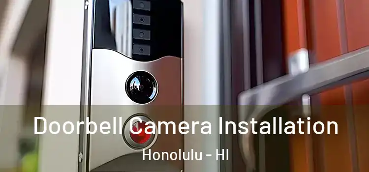  Doorbell Camera Installation Honolulu - HI