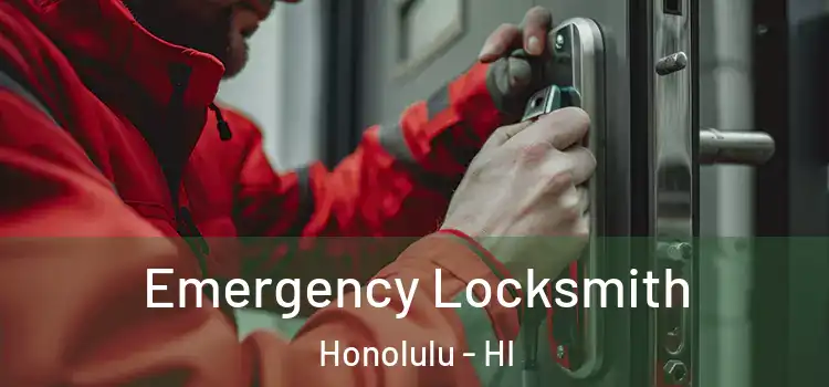Emergency Locksmith Honolulu - HI