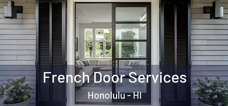 French Door Services Honolulu - HI