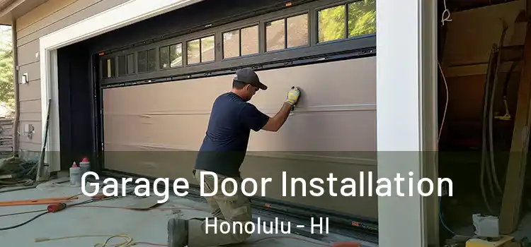  Garage Door Installation Honolulu - HI