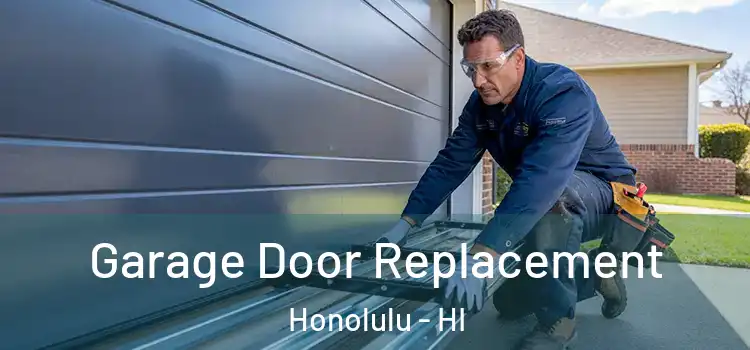  Garage Door Replacement Honolulu - HI