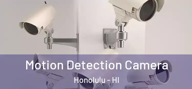  Motion Detection Camera Honolulu - HI