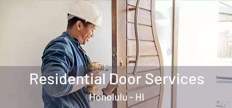  Residential Door Services Honolulu - HI