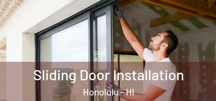  Sliding Door Installation Honolulu - HI