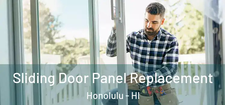  Sliding Door Panel Replacement Honolulu - HI