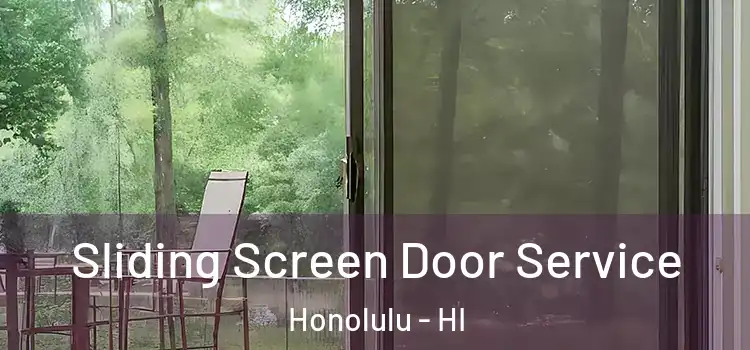 Sliding Screen Door Service Honolulu - HI